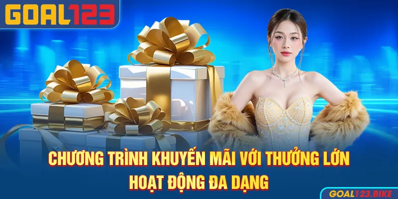 Các chương trình khuyến mãi đa dạng tại Goal123
