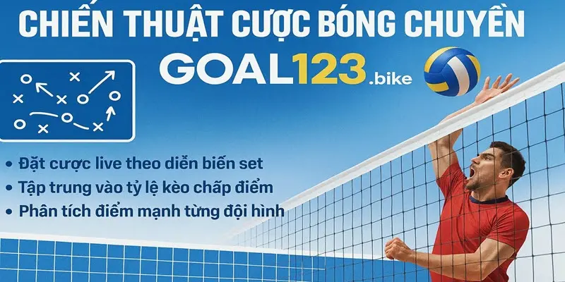 Chiến thuật cược bóng chuyền goal123