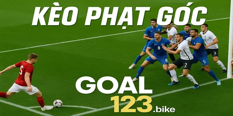 Goal123 là nơi lý tưởng để chơi kèo phạt góc