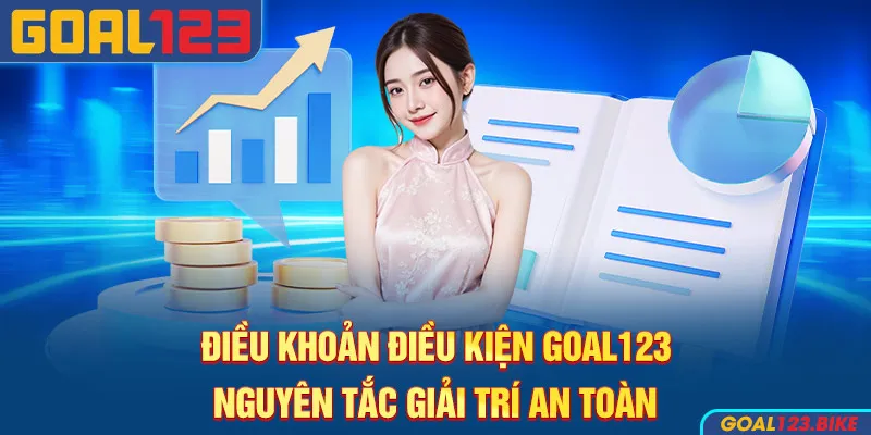 Tổng quan về điều khoản điều kiện Goal123